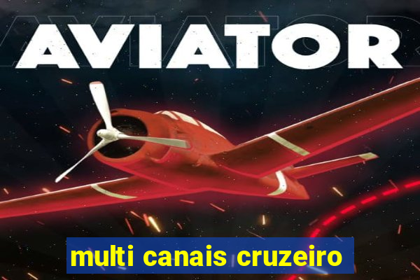 multi canais cruzeiro